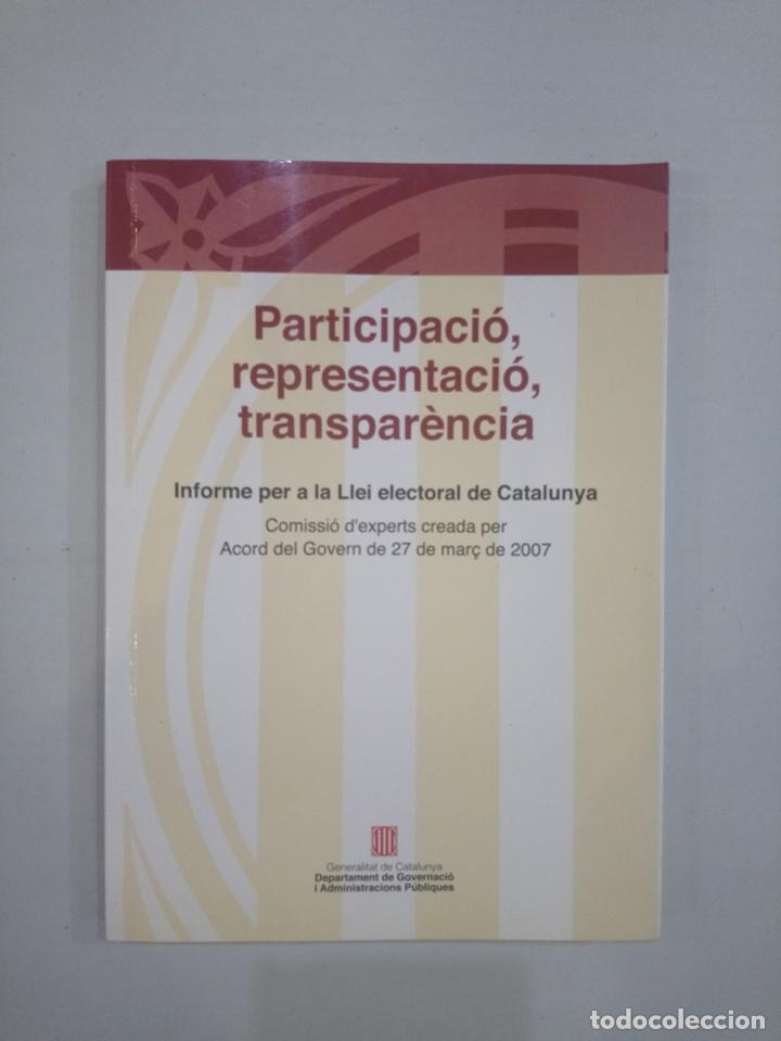 Libros de segunda mano: Comissi&oacute; V.A. - Participaci&oacute;, representaci&oacute; i transpar&egrave;ncia. Informe per a la Llei electoral de Cata