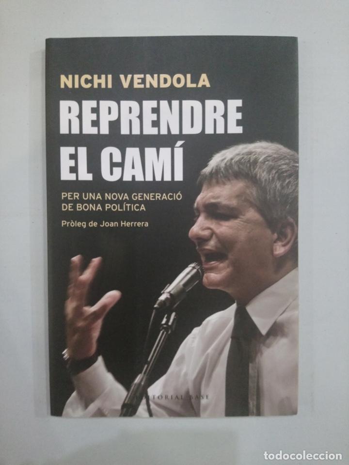 Gebrauchte B&uuml;cher: Nichi Vendola - Reprendre el cam&iacute;: Per una nova generaci&oacute; de bona pol&iacute;tica: 88 (Base Hist&ograve;rica)