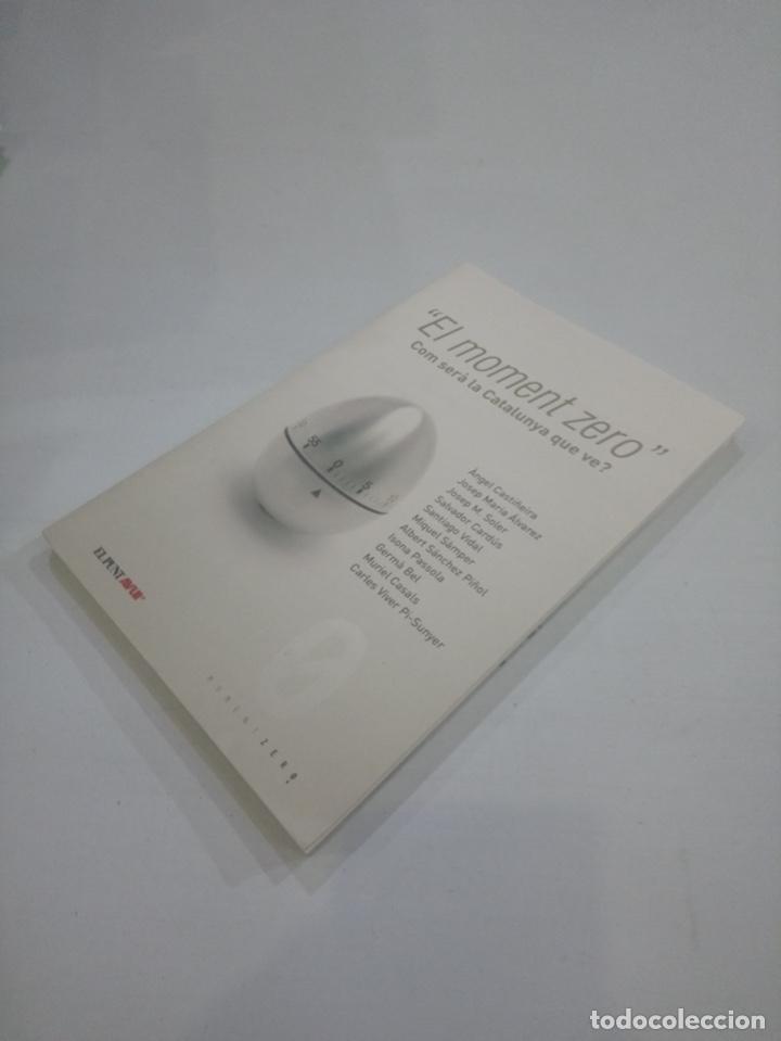 Libros de segunda mano: V.A. - &rdquo;&rdquo;&rdquo;El moment zero&rdquo;&rdquo;. Com ser&agrave; la Catalunya que ve?&rdquo; - Foto 2