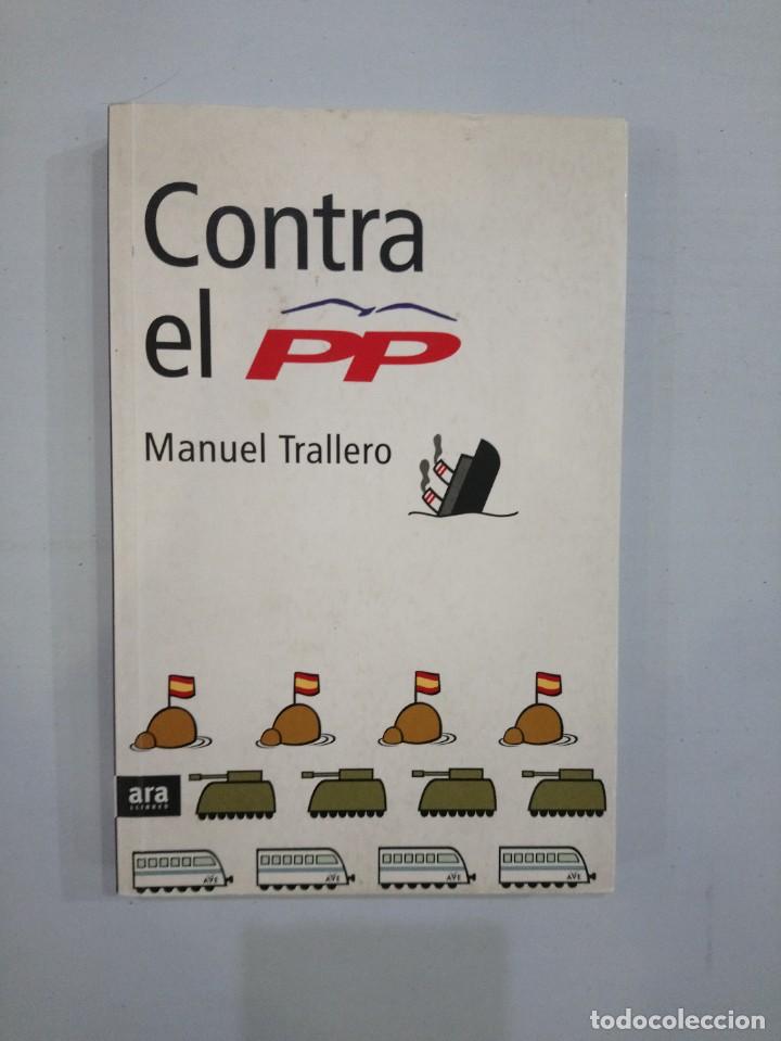 Libros de segunda mano: Manuel Trallero - Contra el PP - Foto 1