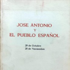 Libros de segunda mano: JOSÉ ANTONIO Y EL PUEBLO ESPAÑOL : 29 DE OCTUBRE – 20 DE NOVIEMBRE. EDICIONES DEL MOVIMIENTO, 1974.