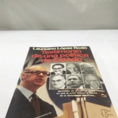 Libros de segunda mano: TESTIMONIO DE UNA POLÍTICA DE ESTADO, LAUREANO LÓPEZ, 1987 ZXY. Lote 355388020