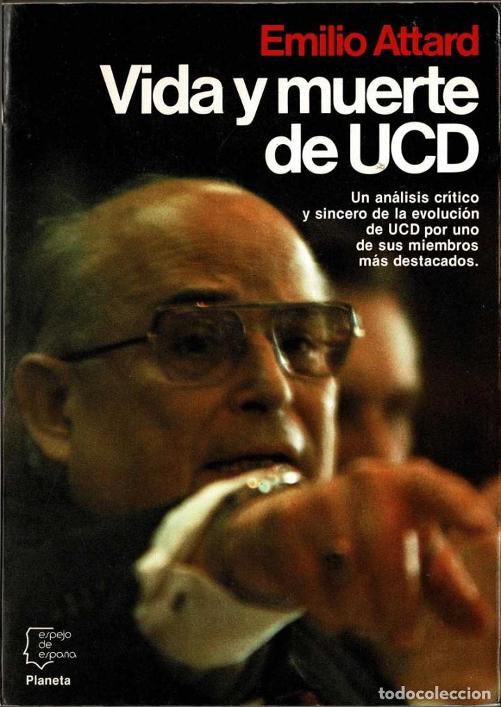Libros de segunda mano: Vida y muerte de UCD - Emilio Attad - Foto 1