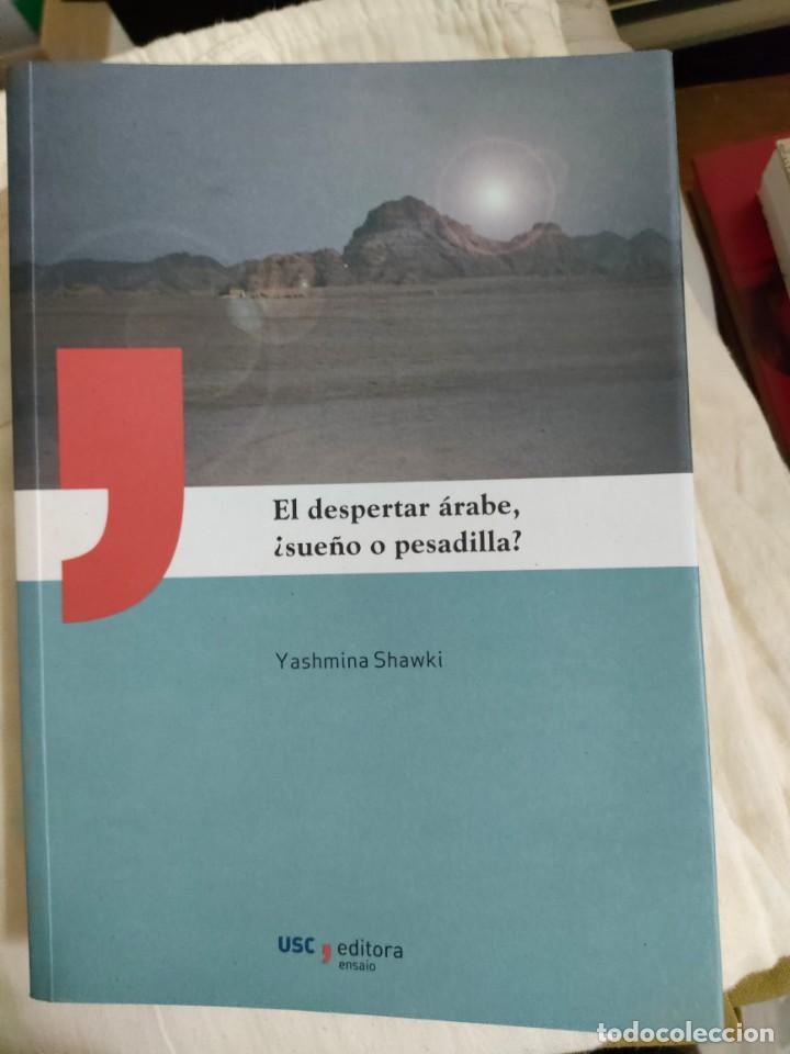 Gebrauchte B&uuml;cher: Yashmina Mar&iacute;a Shawki Aziz. El despertar &aacute;rabe, &iquest;sue&ntilde;o o pesadilla? 2013