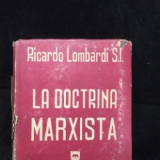 Libros de segunda mano: LA DOCTRINA MARXISTA. RICARDO LOMBARDI S.I. 1ª EDICIÓN 1949 EDITORIAL ATLÁNTIDA