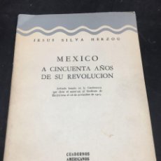 Libros de segunda mano: MÉXICO A CINCUENTA AÑOS DE SU REVOLUCIÓN. JESÚS SILVA HERZOG, CUADERNOS AMERICANOS 1964. Lote 358893655