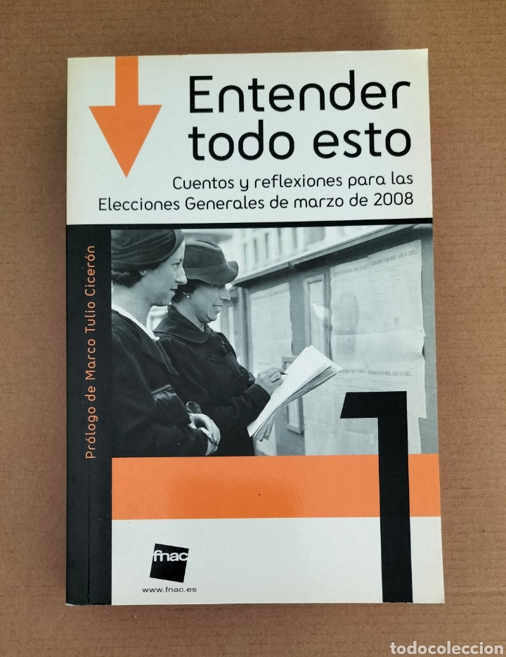 Gebrauchte B&uuml;cher: Entender todo esto 3. Cuentos y reflexiones para las Elecciones Generales de marzo de 2008. Libro