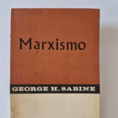 Libros de segunda mano: MARXISMO.- GEORGE H. SABINE.- ED. TAURUS, 1969. Lote 363220480