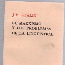 Libros de segunda mano: EL MARXISMO Y LOS PROBLEMAS DE LA LINGÜISTICA. J.V. STALIN. 1976. Lote 364392316