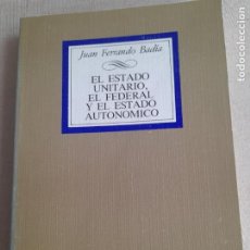 Libros de segunda mano: EL ESTADO UNITARIO, EL FEDERAL Y EL ESTADO REGIONAL. FERRANDO BADÍA, JUAN TECNOS 1986 388PP. Lote 364732326