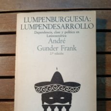 Libros de segunda mano: LUMPENBURGUESIA LUMPENDESARROLLO ANDRE GUNDER FRANK LAIA 1979. Lote 365304791