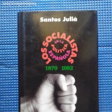 Libros de segunda mano: LOS SOCIALISTAS EN LA POLITICA ESPAÑOLA 1879 1982 SANTOS JULIA. Lote 365671416
