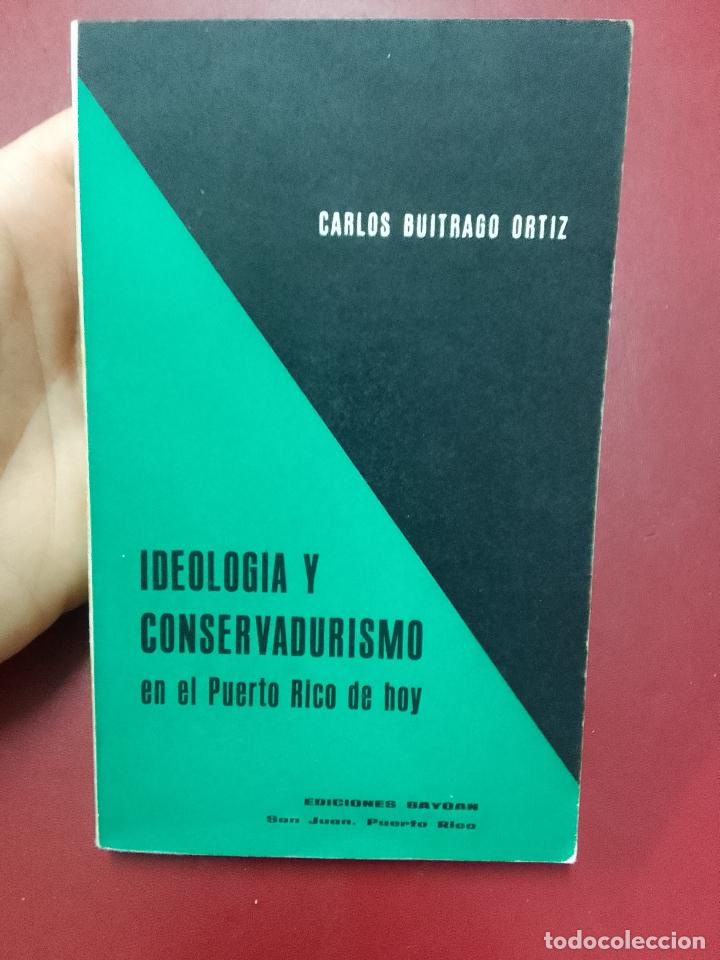Second hand books: Carlos Buitrago Ortiz: Ideolog&iacute;a y conservadurismo en el Puerto Rico de hoy