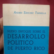 Libros de segunda mano: ANDRÉS SÁNCHEZ TARNIELLA: NUEVO ENFOQUE SOBRE EL DESARROLLO POLÍTICO DE PUERTO RICO. Lote 366086506