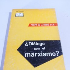 Libros de segunda mano: ¿DIALOGO CON EL MARXISMO?. - DE LA TRINITE, PHILIPPE ED. ALDECOA, 1966 REF. UR. Lote 366196131