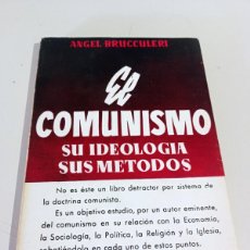 Libros de segunda mano: EL COMUNISMO. SU IDEOLOGÍA. SUS MÉTODOS (ANGEL BRUCCULERI) AÑO 1959 REF. UR. Lote 366202401