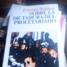 Libros de segunda mano: SOBRE LA DICTADURA DEL PROLETARIADO - ETIENNE BALIBAR. Lote 366206896