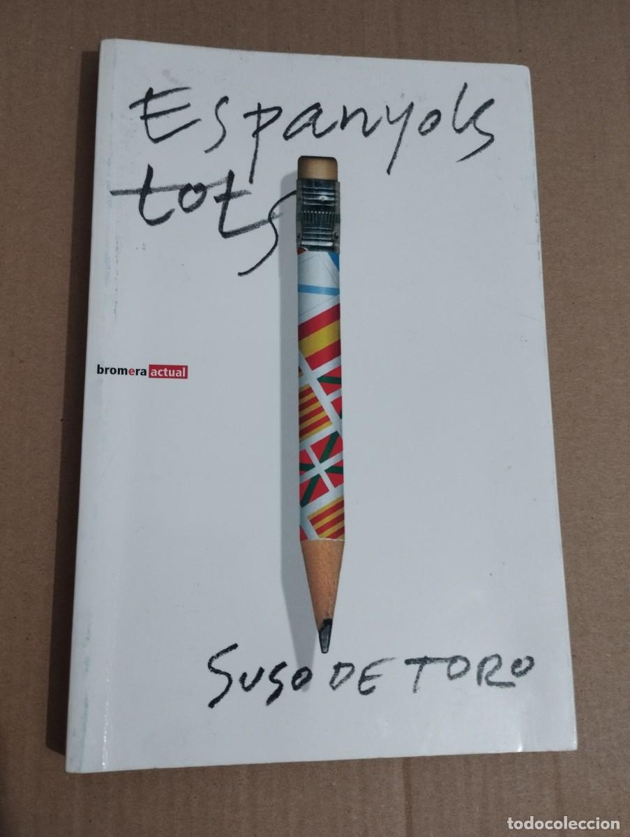 Libros de segunda mano: ESPANYOLS TOTS (SUSO DE TORO) - Foto 1