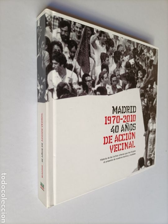 Second hand books: Madrid 1970-2010 .40 de acci&oacute;n vecinal. Historia de luchas urbanas que han forjado el presente de nu
