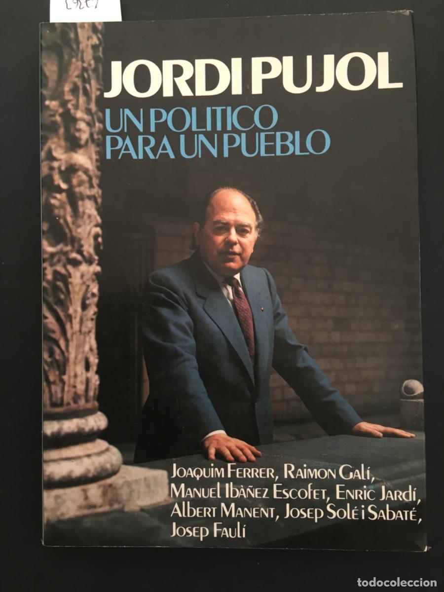 Libros de segunda mano: UN POLITICO PARA UN PUEBLO, JORDI PUJOL, FERRER, GALI, IBA&Ntilde;EZ, JARDI, MANENT, SOLE Y FAULI