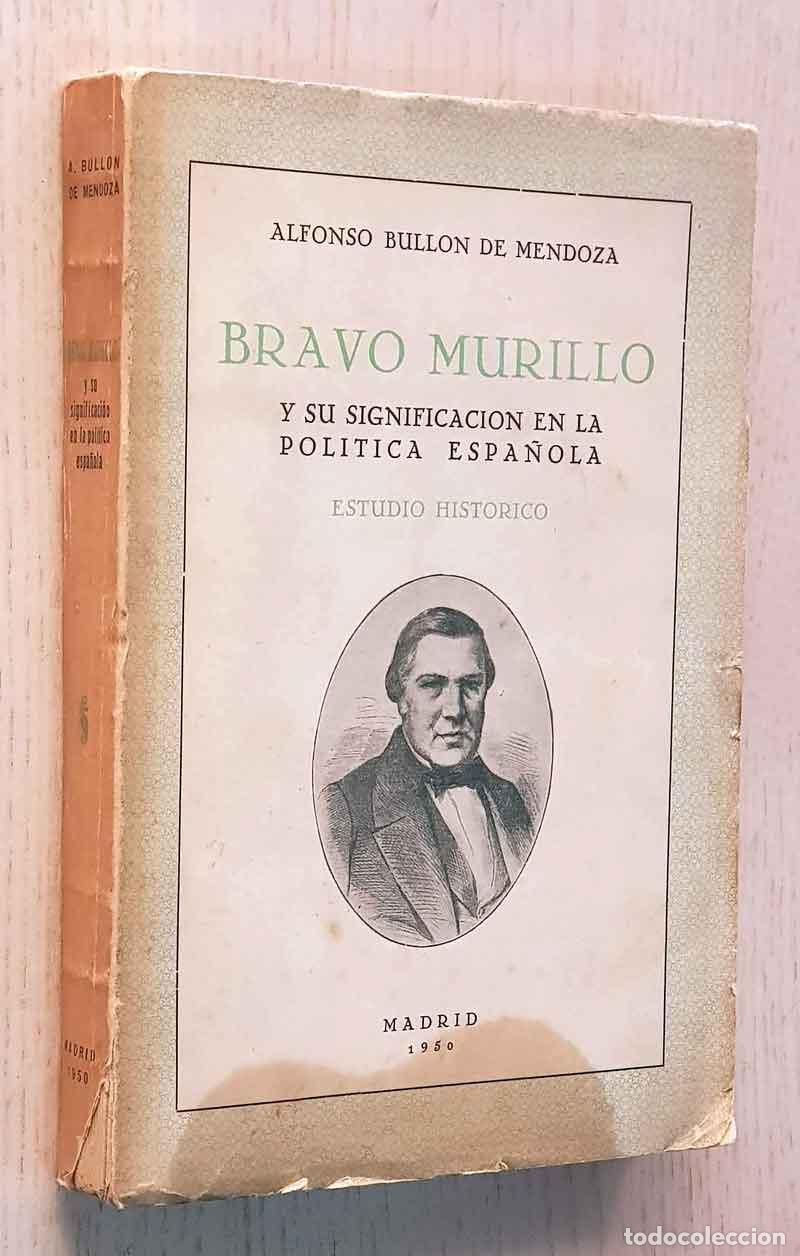 Second hand books: BRAVO MURILLO Y SU SIGNIFICACI&Oacute;N EN LA POLITICA ESPA&Ntilde;OLA. Estudio Hist&oacute;rico. - BULL&Oacute;N DE MENDOZA, Al