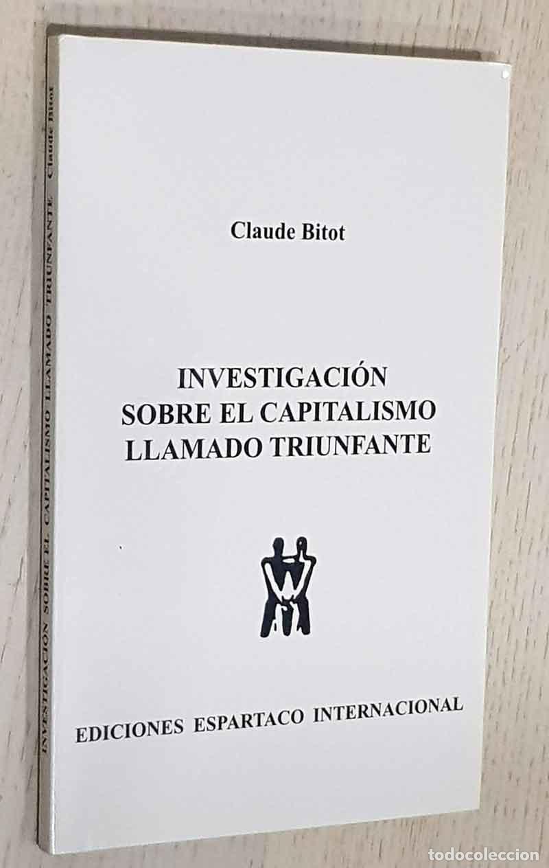 Second hand books: INVESTIGACI&Oacute;N SOBRE EL CAPITALISMO LLAMADO TRIUNFANTE - BITOT, Claude