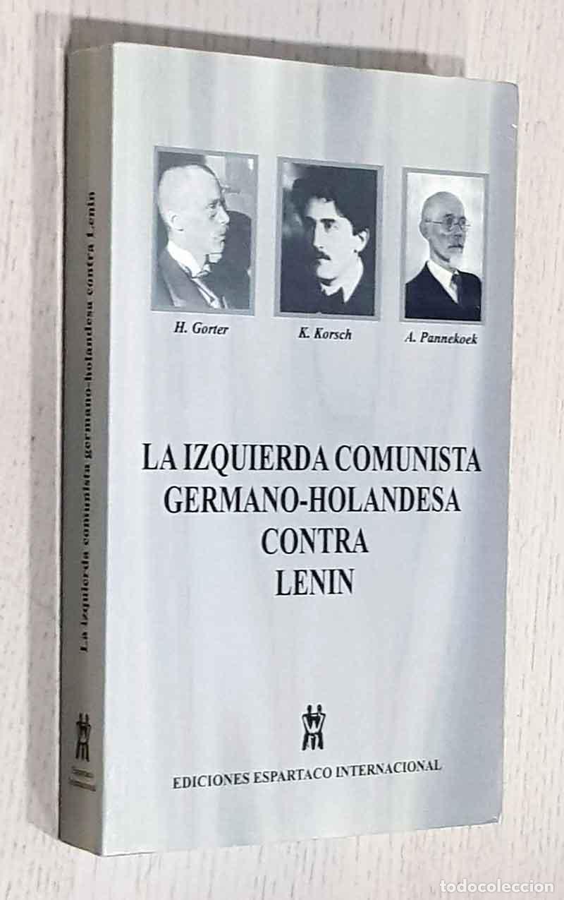 Second hand books: LA IZQUIERDA COMUNISTA GERMANO-HOLANDESA CONTRA LENIN - GORTER, H. - KORSCH, K. - PANNEKOEK, A.