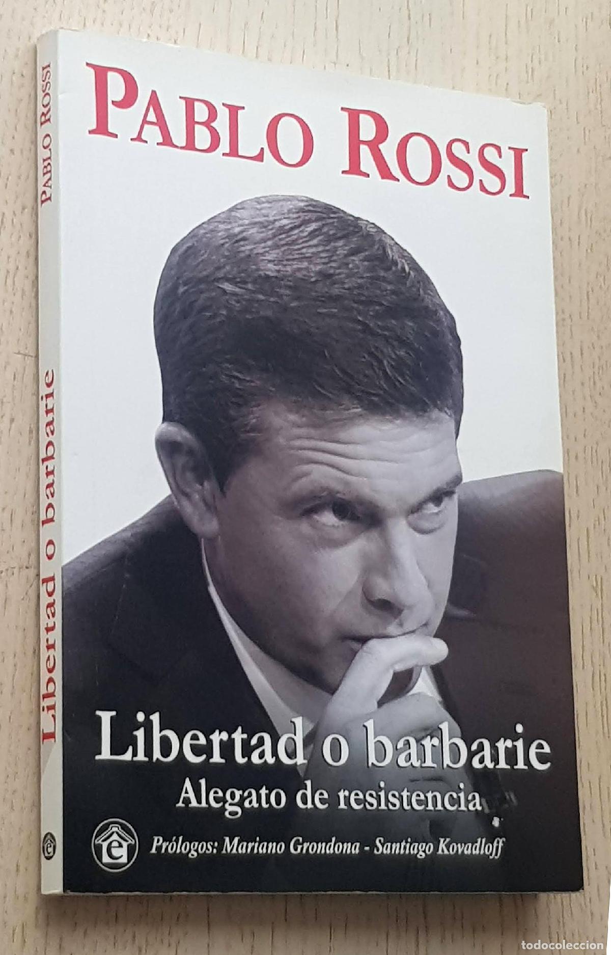 Second hand books: LIBERTAD O BARBARIE. Alegato de resistencia - ROSSI, Pablo