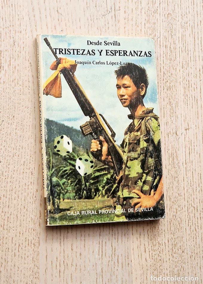 Second hand books: Desde Sevilla TRISTEZAS Y ESPERANZAS - L&Oacute;PEZ-LOZANO, Joaqu&iacute;n Carlos.