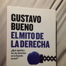 Libros de segunda mano: EL MITO DE LA DERECHA, DE GUSTAVO BUENO. MAGNÍFICO ESTADO. TEMAS DE HOY, 2008. Lote 369994891