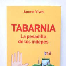 Libros de segunda mano: JAUME VIVES / TABARNIA: LA PESADILLA DE LOS INDEPES / LIBROLIBRES 2018