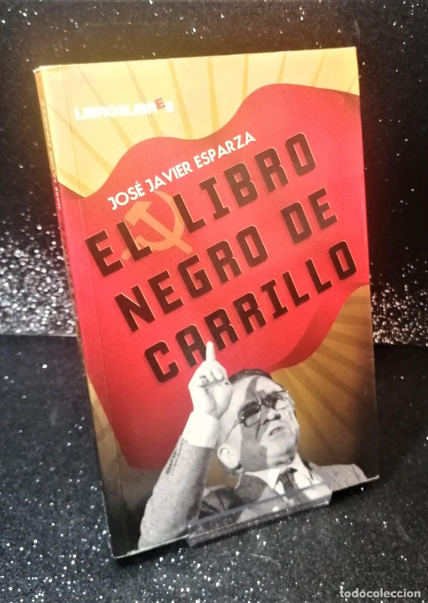 Libros de segunda mano: Libro: &rdquo;El libro negro de Carrillo&rdquo; de Jos&eacute; Javier Esparza edit. libroslibres - Foto 1