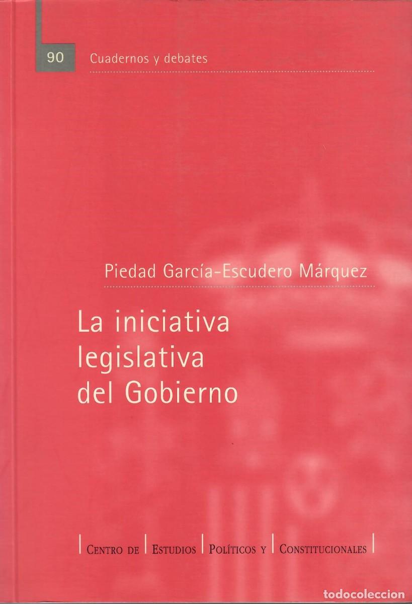 Second hand books: LA INICIATIVA POL&Iacute;TICA DEL GOBIERNO / PIEDAD GARC&Iacute;A-ESCUDERO