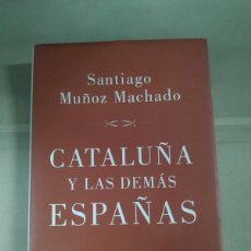 Libri di seconda mano: CATALUÑA Y LAS DEMÁS ESPAÑAS - SANTIAGO MUÑOZ MACHADO. CRÍTICA