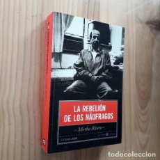 Libros de segunda mano: LA REBELION DE LOS NAUFRAGOS - MIRTHA RIVERO. Lote 375397824