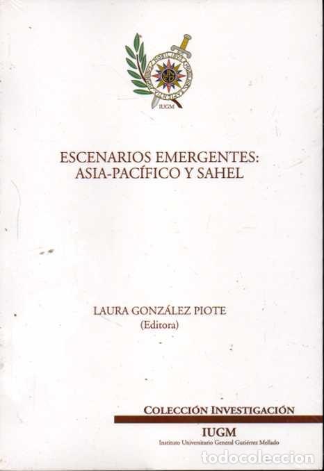 Gebrauchte B&uuml;cher: ESCENARIOS EMERGENTES. ASIA-PAC&Iacute;FICO Y SAHEL. - GONZALEZ PIOTE, Laura (Ed.).