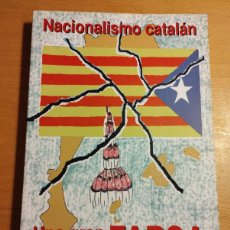Libros de segunda mano: NACIONALISMO CATALÁN, UNA GRAN FARSA (MICHAEL BRAVEHEART)