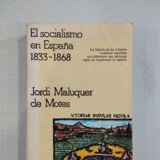 Libros de segunda mano: JORDI MALUQUER DE MOTES - EL SOCIALISMO EN ESPAÑA 1833-1868. Lote 378602309