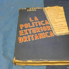 Libros de segunda mano: ARKANSAS POLITICA SIR EDWARD GRIGG LA POLITICA EXTERIOR BRITANICA FEBO 1945