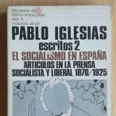 Libros de segunda mano: PABLO IGLESIAS. ESCRITOS 2. EL SOCIALISMO EN ESPAÑA. EDITORIAL AYUSO.. Lote 380458484