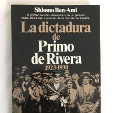 Libros de segunda mano: LA DICTADURA DE PRIMO DE RIVERA (1923 - 1930). SHLOMO BEN AMI