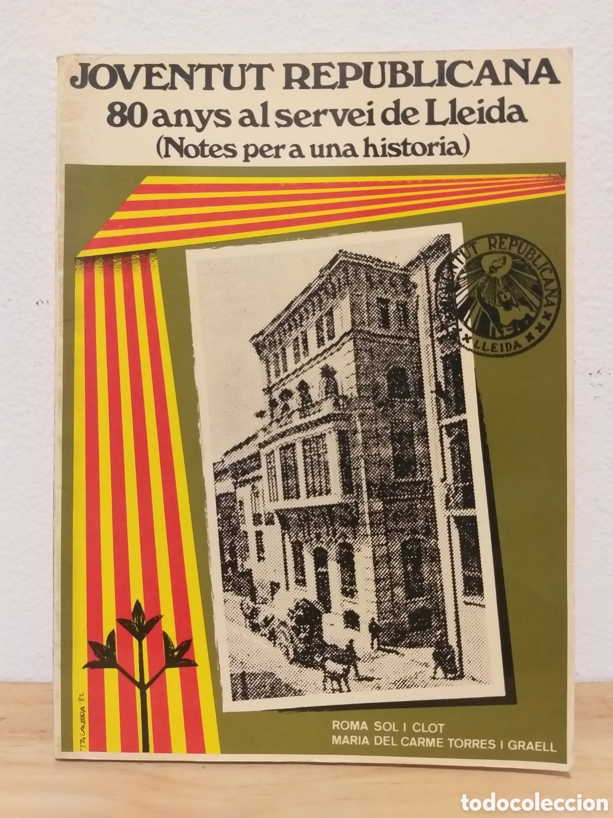 Libri di seconda mano: Joventut Republicana, 80 anys al servei de Lleida - Roma Sol i Carme Torres