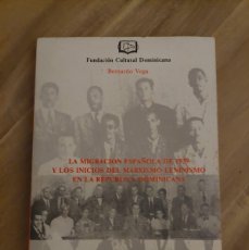 Libros de segunda mano: LA MIGRACION ESPAÑOLA DE 1939 Y LOS INICIOS DEL MARXISMO-LENINISMO EN REPUBLICA DOMINICANA. Lote 381017239