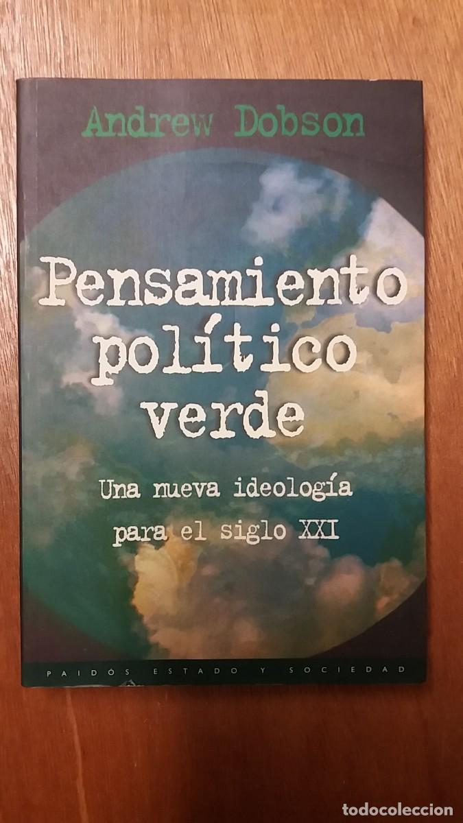 Libros de segunda mano: PENSAMIENTO POLITICO VERDE, ANDREW DOBSON, UNA NUEVA IDEOLOGIA PARA EL SIGLO XXI, PAIDOS