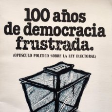 Libros de segunda mano: CIEN AÑOS DE DEMOCRACIA FRUSTRADA : OPÚSCULO POLÍTICO SOBRE LA LEY ELECTORAL / C. QUINTIAN. 1976.