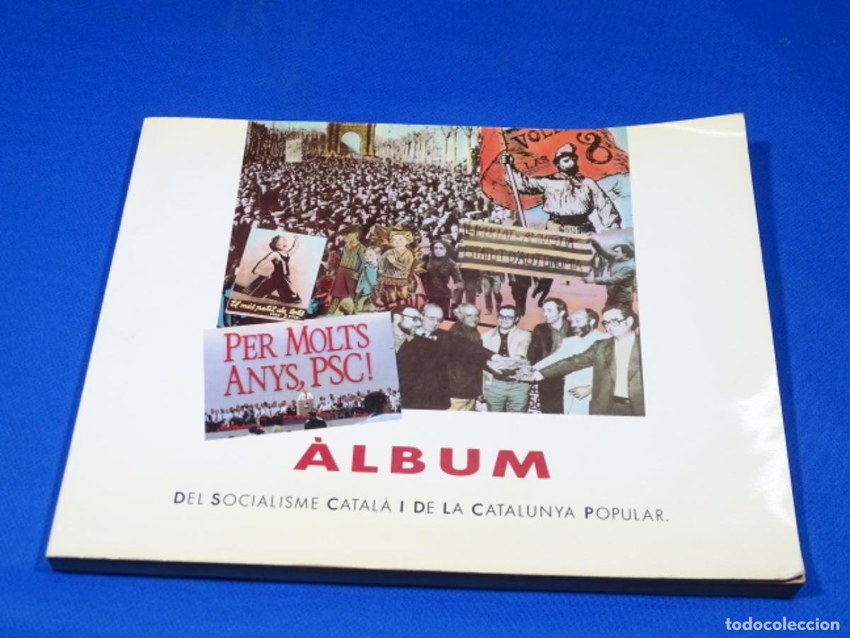 Libri di seconda mano: ALBUM DEL SOCIALISME CATALA I DE LA CATALUNYA POPULAR. 173 PAG. PSC-PSOE.