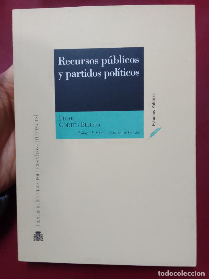 Libri di seconda mano: Pilar Cort&eacute;s Bureta: Recursos p&uacute;blicos y partidos pol&iacute;ticos. Balance y perspectivas de reforma