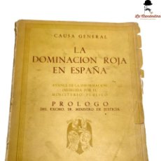 Libros de segunda mano: LA DOMINACIÓN ROJA E ESPAÑA. CAUSA GENERAL. MINISTERIO DE JUSTICIA. AFRODÍSIO AGUADO. 1943.. Lote 383531774