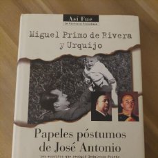 Libros de segunda mano: PAPELES POSTUMOS DE JOSE ANTONIO - 1ª EDICION - MIGUEL PRIMO DE RIVERA - PLAZA Y JANES 1996 FALANGE. Lote 384466489