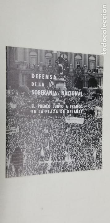 Libros de segunda mano: DEFENSA DE LA SOBERANIA NACIONAL.EL PUEBLO JUNTO A FRANCO EN LA PLAZA DE ORIENTE